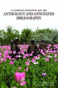 U.S. Marines in Afghanistan 2001-2009: Anthology and Annotated Bibliography