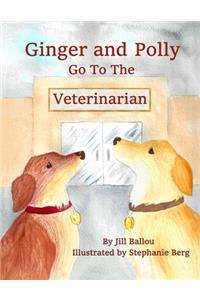 Ginger and Polly Go To The Veterinarian