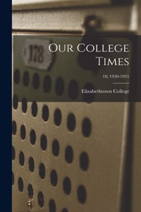 Our College Times; 18; 1920-1921