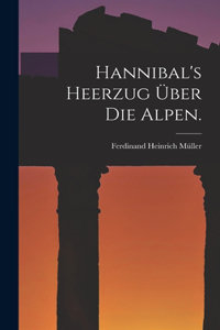 Hannibal's Heerzug über die Alpen.