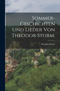 Sommer-Geschichten und Lieder von Theodor Storm.