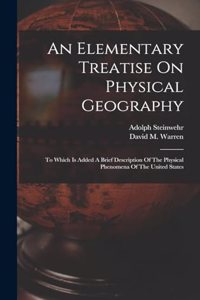 Elementary Treatise On Physical Geography