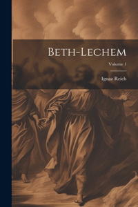 Beth-lechem; Volume 1