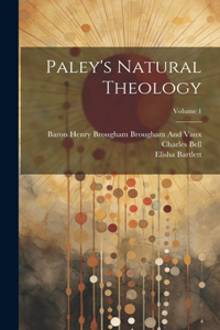 Paley's Natural Theology; Volume 1