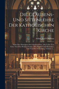 Glaubens- Und Sittenlehre Der Katholischen Kirche