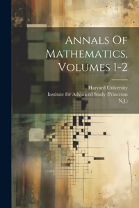 Annals Of Mathematics, Volumes 1-2