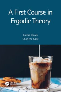 A First Course in Ergodic Theory