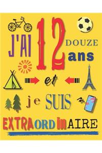J'ai 12 douze ans et je suis extraordinaire