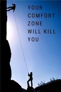 Your Comfort Zone Will Kill You