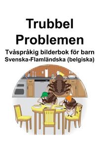 Svenska-Flamländska (belgiska) Trubbel/Problemen Tvåspråkig bilderbok för barn