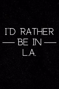 I'd Rather Be in LA