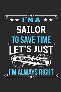 I`m a sailor To save time let´s just assume I´m always right