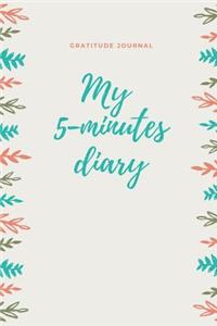 My 5-Minutes Diary Gratitude Journal