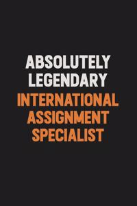 Absolutely Legendary International Assignment Specialist