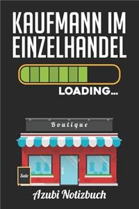 Kaufmann im Einzelhandel Loading... Azubi Notizbuch: Notizbuch Liniert - Format A5 - 120 Seiten in weiß - Geschenk für Azubis - Kaufmann im Einzelhandel