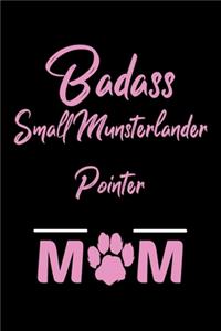 Badass Small Munsterlander Pointer Mom