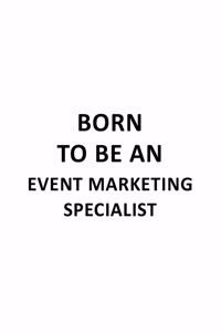 Born To Be An Event Marketing Specialist
