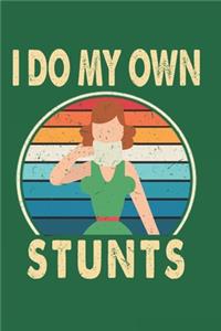 I Do My Own Stunts