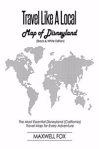 Travel Like a Local - Map of Disneyland (Black and White Edition)