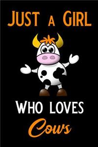 Just a Girl Who Loves Cows: Blank Lined Journal Notebook, Cow Notebook, Ruled, Writing Book, Notebook for Cow Lovers, Cow Gifts