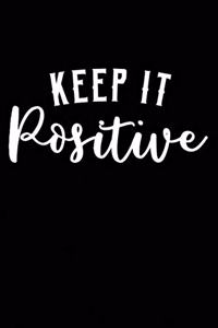 Keep It Positive