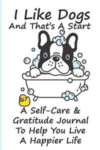 I Like Dogs Self-Care And Gratitude Journal