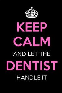 Keep Calm and Let the Dentist Handle It