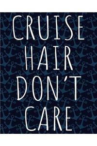 Cruise Hair Don't Care