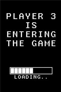 Player 3 Is Entering the Game Notebook: Nerdy Retro Gaming New Arrival Baby Journal 6x9 Inches Blank Lined Journal