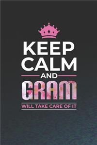 Keep Calm and Gram Will Take Care of It