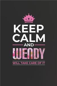 Keep Calm and Wendy Will Take Care of It