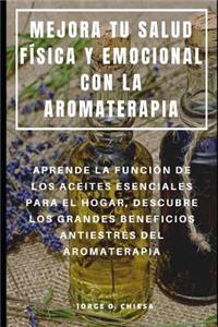 Mejora Tu Salud Física Y Emocional Con La Aromaterapia