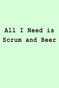 All I Need is Scrum and Beer