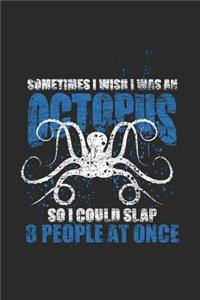 Sometimes I Wish I Was An Octopus