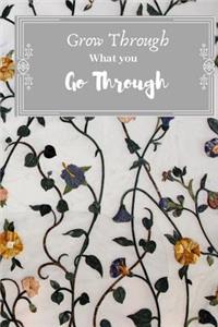 Grow Through What You Go Through