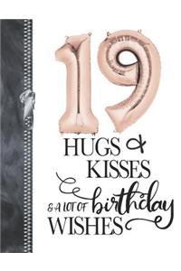19 Hugs & Kisses & A Lot Of Birthday Wishes