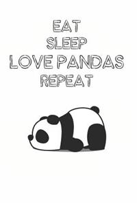 Eat Sleep Love Pandas Repeat
