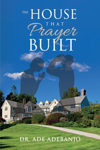 House That Prayer Built