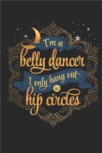 I'm a Belly Dancer I Only Hang Out in Hip Circles