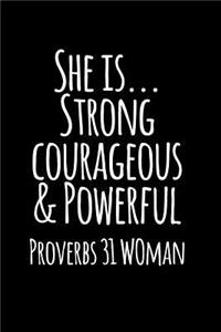 She Is Strong Courageous and Powerful Proverbs 31 Woman