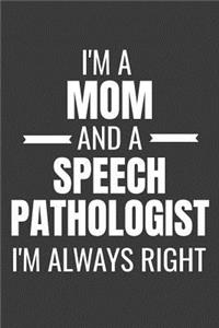 I'm a Mom and a Speech Pathologist I'm Always Right