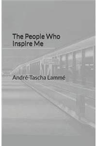 People Who Inspire Me