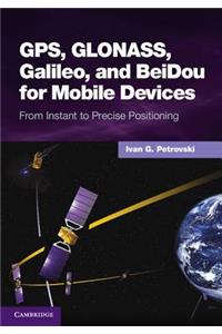 Gps, Glonass, Galileo, and Beidou for Mobile Devices