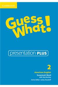 Guess What! American English Level 2 Presentation Plus