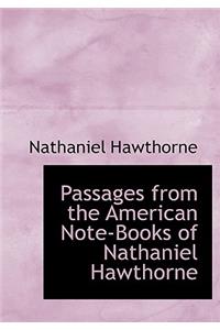 Passages from the American Note-Books of Nathaniel Hawthorne