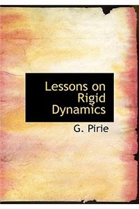 Lessons on Rigid Dynamics