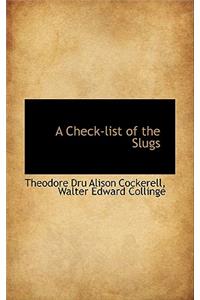 A Check-List of the Slugs