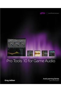 Pro Tools 10 for Game Audio