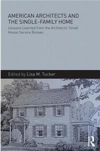 American Architects and the Single-Family Home