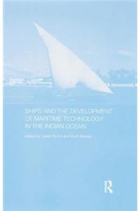 Ships and the Development of Maritime Technology on the Indian Ocean
